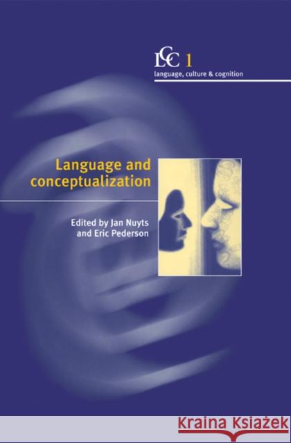 Language and Conceptualization Jan Nuyts Eric Pederson Stephen C. Levinson 9780521553032 Cambridge University Press