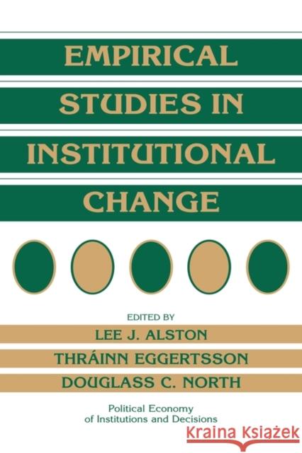 Empirical Studies in Institutional Change Lee J. Alston Thrainn Eggertsson Douglass C. North 9780521553131