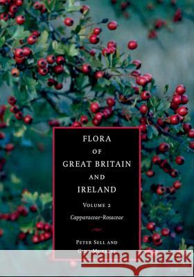 Flora of Great Britain and Ireland, Volume 2: Capparaceae - Rosaceae Sell, Peter 9780521553360 CAMBRIDGE UNIVERSITY PRESS