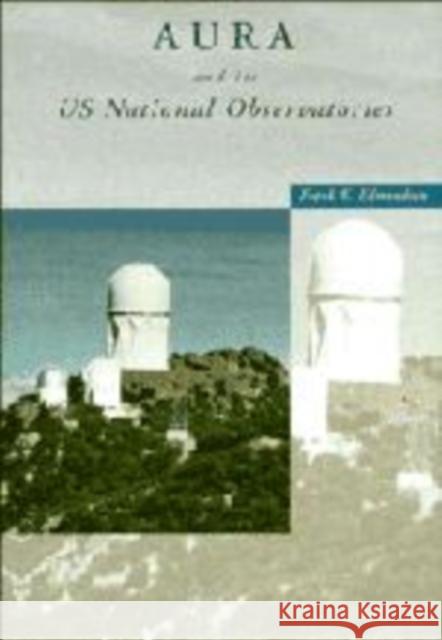 Aura and Its Us National Observatories Edmondson, Frank K. 9780521553452 CAMBRIDGE UNIVERSITY PRESS