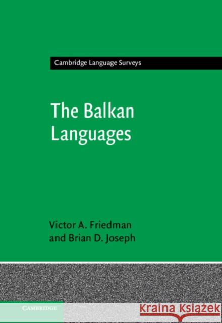 The Balkan Languages Brian D. (Ohio State University) Joseph 9780521553490 Cambridge University Press