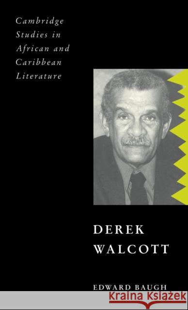 Derek Walcott Edward Baugh (University of the West Indies) 9780521553582 Cambridge University Press