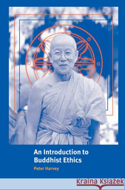 An Introduction to Buddhist Ethics: Foundations, Values and Issues Harvey, Peter 9780521553940 Cambridge University Press