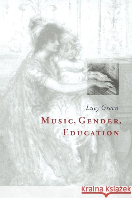 Music, Gender, Education Lucy Green 9780521555227