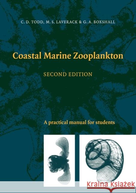 Coastal Marine Zooplankton: A Practical Manual for Students Todd, Christopher D. 9780521555333 Cambridge University Press