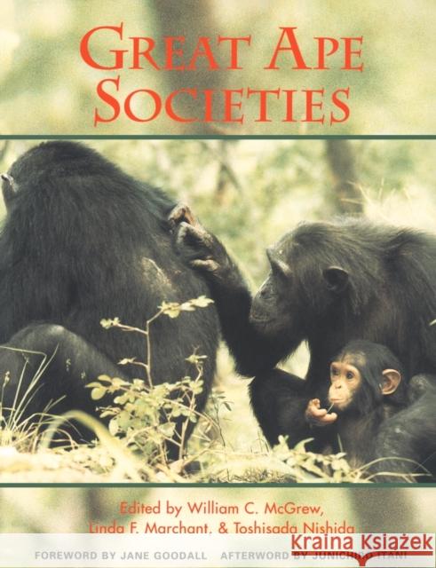 Great Ape Societies W. C. McGrew Toshisada Nishida Linda F. Marchant 9780521555364