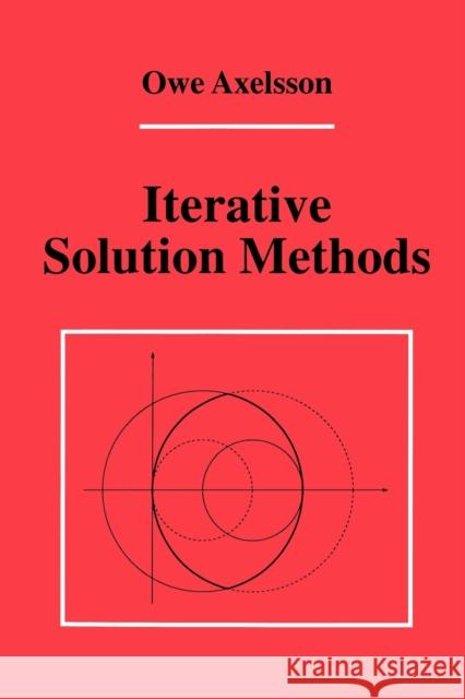 Iterative Solution Methods Owe Axelsson 9780521555692