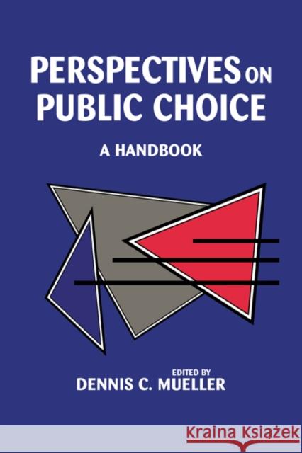 Perspectives on Public Choice: A Handbook Mueller, Dennis C. 9780521556545 Cambridge University Press