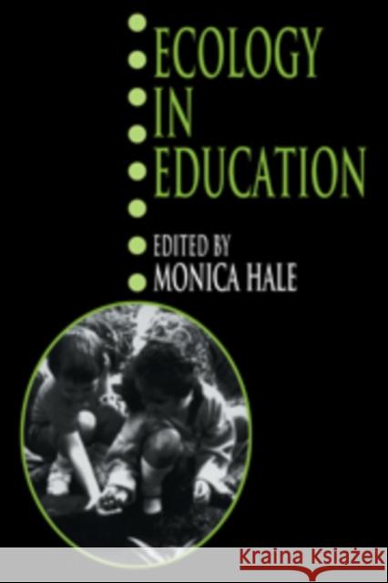 Ecology in Education Monica Hale 9780521556699 Cambridge University Press