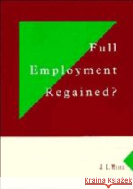 Full Employment Regained? J. E. Meade Robert M. Solow 9780521556972 Cambridge University Press