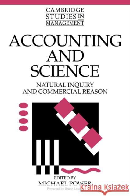 Accounting and Science: Natural Inquiry and Commercial Reason Power, Michael 9780521556996 Cambridge University Press