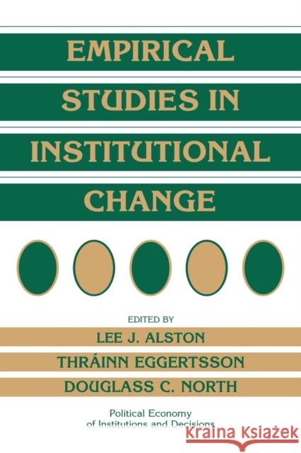 Empirical Studies in Institutional Change Lee J. Alston Thrainn Eggertsson Douglass C. North 9780521557436 Cambridge University Press