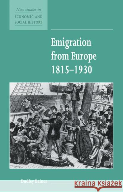 Emigration from Europe 1815-1930 Dudley Baines Maurice Kirby 9780521557832 Cambridge University Press