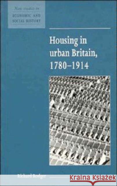 Housing in Urban Britain 1780-1914 Richard Rodger Maurice Kirby 9780521557863