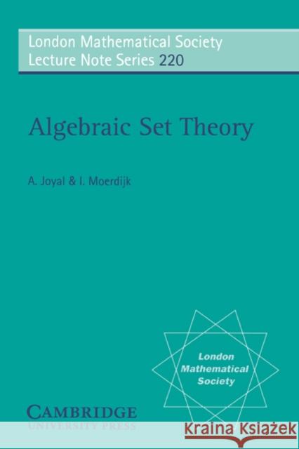 Algebraic Set Theory Izak Moerdijk Andre Joyal Andri Joyal 9780521558303 Cambridge University Press