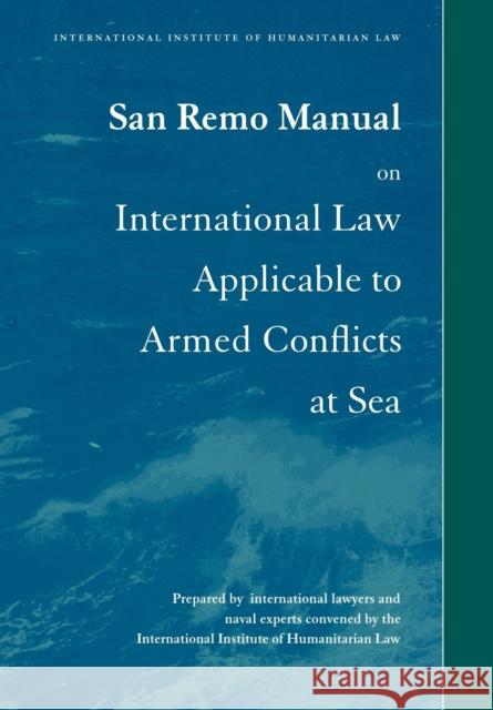 San Remo Manual on International Law Applicable to Armed Conflicts at Sea Louise Doswald-Beck 9780521558648 Cambridge University Press