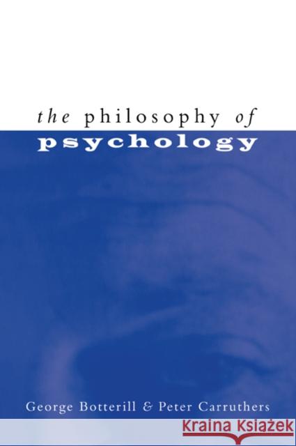 The Philosophy of Psychology George Botterill Peter Carruthers 9780521559157 Cambridge University Press