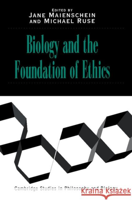Biology and the Foundations of Ethics Jane Maienschein Michael Ruse 9780521559232