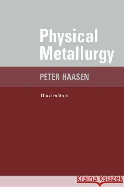 Physical Metallurgy Paul Haasen Peter Haasen B. L. Mordike 9780521559256 Cambridge University Press