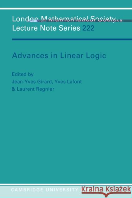 Advances in Linear Logic Jean-Yves Girard Yves LaFont Jean-Yves Girard 9780521559614 Cambridge University Press