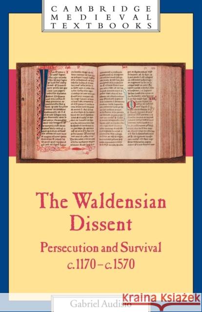 The Waldensian Dissent: Persecution and Survival, C.1170-C.1570 Audisio, Gabriel 9780521559843