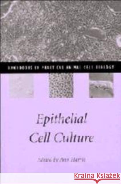 Epithelial Cell Culture Ann Harris 9780521559911 Cambridge University Press