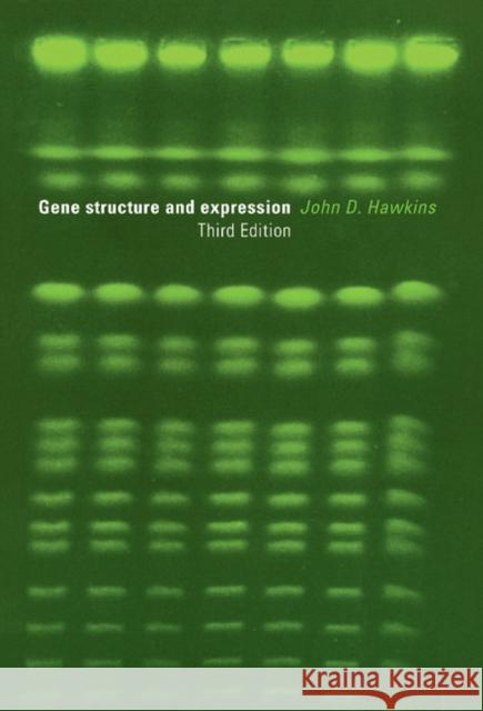 Gene Structure and Expression John D. Hawkins 9780521560436 CAMBRIDGE UNIVERSITY PRESS