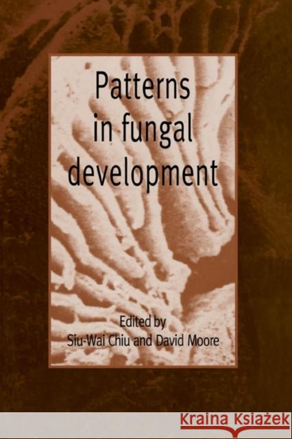 Patterns in Fungal Development  9780521560474 CAMBRIDGE UNIVERSITY PRESS