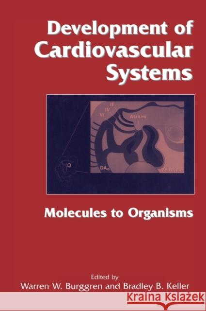 Development of Cardiovascular Systems: Molecules to Organisms Burggren, Warren W. 9780521560726