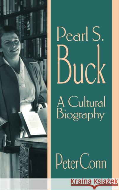 Pearl S. Buck: A Cultural Biography Conn, Peter 9780521560801