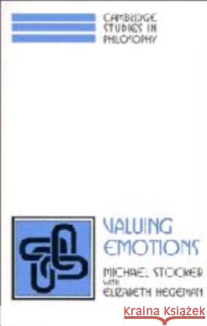 Valuing Emotions Michael Stocker 9780521561105 CAMBRIDGE UNIVERSITY PRESS