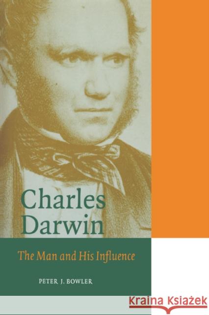 Charles Darwin: The Man and His Influence Bowler, Peter J. 9780521562225 Cambridge University Press