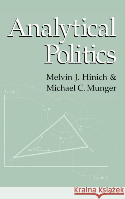 Analytical Politics Melvin J. Hinich Michael C. Munger 9780521562874 CAMBRIDGE UNIVERSITY PRESS