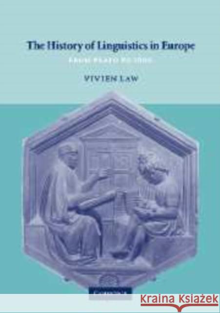 The History of Linguistics in Europe: From Plato to 1600 Law, Vivien 9780521563154 CAMBRIDGE UNIVERSITY PRESS