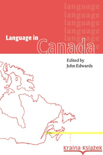 Language in Canada John Edwards Ron Cosper Philippe Barbaud 9780521563284 Cambridge University Press