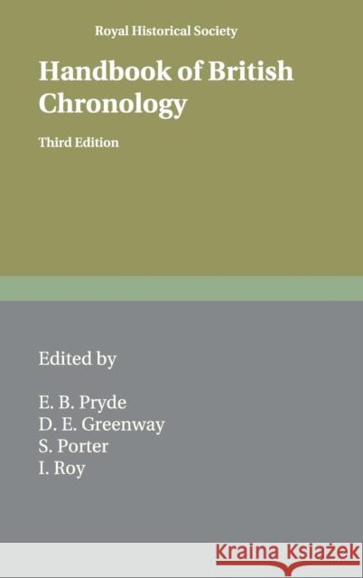 Handbook of British Chronology E. B. Fryde D. E. Greenway I. Roy 9780521563505