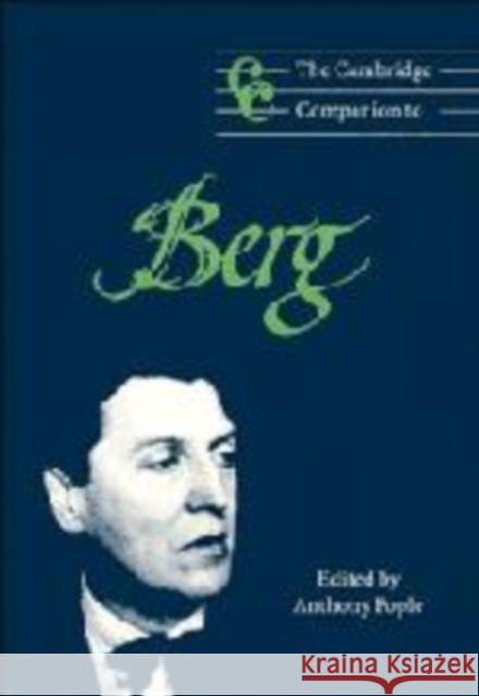 The Cambridge Companion to Berg Anthony Pople (University of Nottingham) 9780521563741 Cambridge University Press