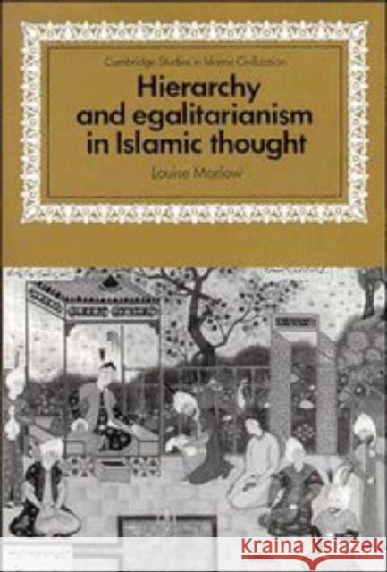 Hierarchy and Egalitarianism in Islamic Thought Louise Marlow 9780521564304 CAMBRIDGE UNIVERSITY PRESS