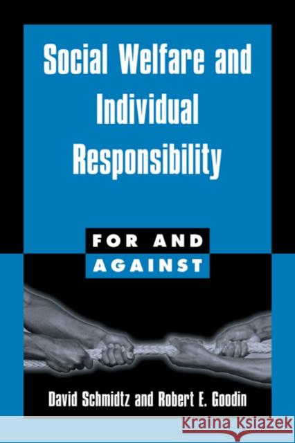 Social Welfare and Individual Responsibility David Schmidtz Robert E. Goodin R. G. Frey 9780521564618 Cambridge University Press