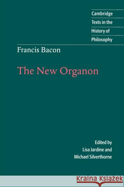 Francis Bacon: The New Organon Francis Bacon 9780521564830 0