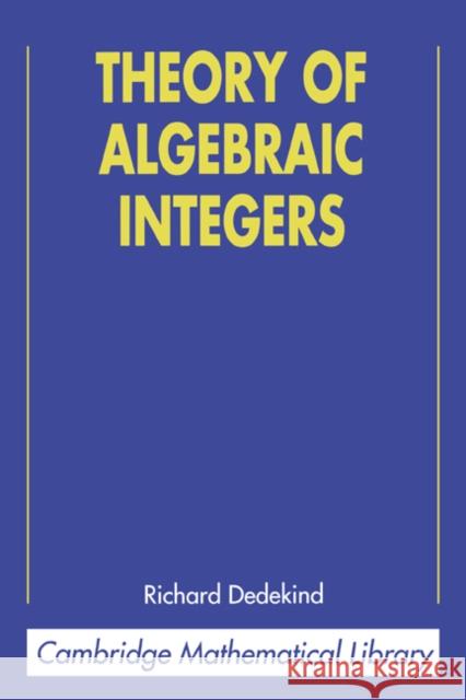 Theory of Algebraic Integers Richard Dedekind John Stillwell 9780521565189 Cambridge University Press