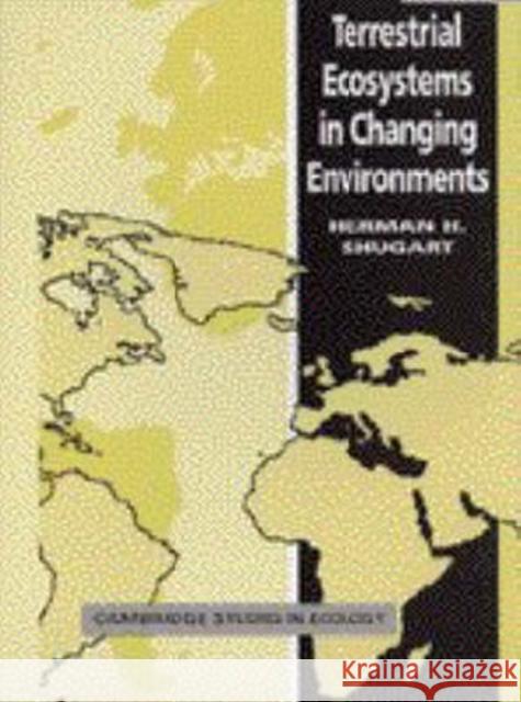 Terrestrial Ecosystems in Changing Environments H. H. Shugart H. J. B. Birks J. A. Wiens 9780521565233 Cambridge University Press