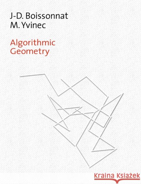 Algorithmic Geometry Jean-Daniel Boissonnat Jean-Daniel Boissonnat Herve Bronnimann 9780521565295 Cambridge University Press