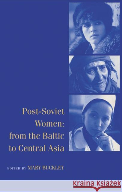 Post-Soviet Women: From the Baltic to Central Asia Buckley, Mary 9780521565301 Cambridge University Press