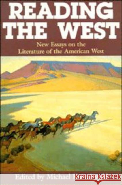 Reading the West: New Essays on the Literature of the American West Kowalewski, Michael 9780521565592
