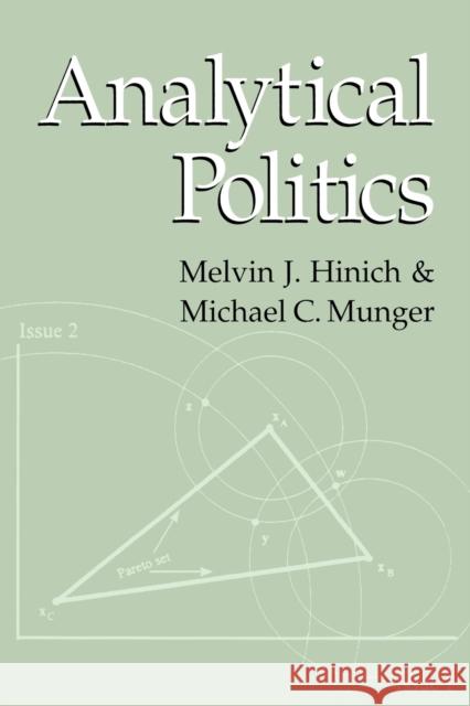 Analytical Politics Melvin J. Hinich Michael C. Munger 9780521565677