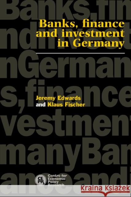 Banks, Finance and Investment in Germany Jeremy Edwards Klaus P. Fischer 9780521566087