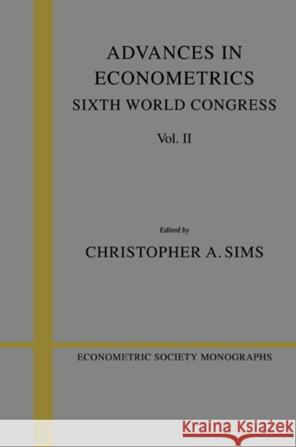 Advances in Econometrics: Volume 2: Sixth World Congress Sims, Christopher A. 9780521566094