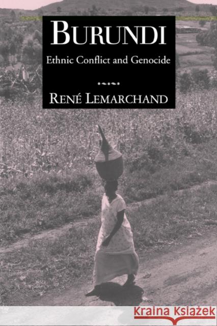 Burundi: Ethnic Conflict and Genocide Lemarchand, Rene 9780521566230