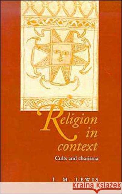 Religion in Context: Cults and Charisma Lewis, I. M. 9780521566346 Cambridge University Press